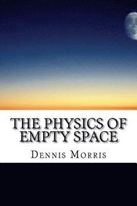 bokomslag The Physics of Empty Space: Understanding Space-time