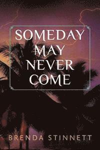 bokomslag Someday May Never Come