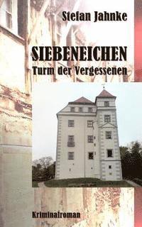 bokomslag Siebeneichen: Turm der Vergessenen