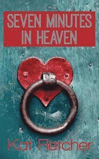 Kat Fletcher - Seven Minutes In Heaven, Häftad