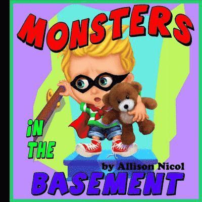 Allison Nicol - Monsters in the Basement, Häftad