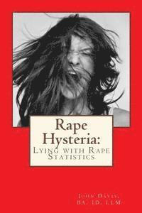 John Davis Ba Jd LLM - Rape Hysteria: Lying with Rape Statistics, Häftad