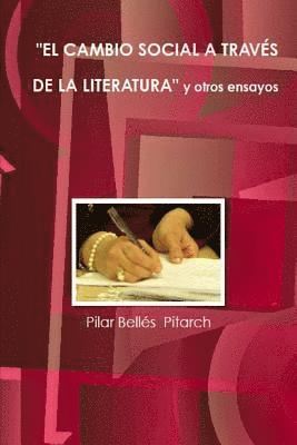 Pilar Belles Pitarch - El Cambio Social a Través de la Literatura Y Otros Ensayos, Häftad