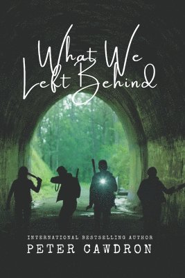 Peter Ronald Cawdron - What We Left Behind, Häftad