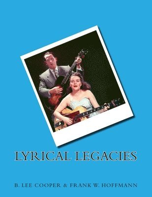 Lyrical Legacies: Essays On Topics In Rock, Pop, and Blues Lyrics...and Beyond 1