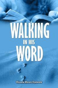 Walking in His Word: The Beacon Revealing God's Requirement For Tapping into His Resources 1