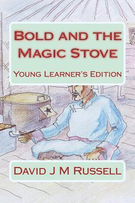 Bold and the Magic Stove: Young Learners Edition 1