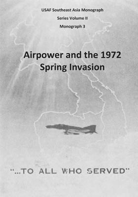 U. S. Air Force, Office of Air Force History - Airpower and the 1972 Spring Invasion, Häftad