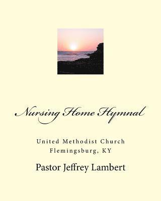 Nursing Home Hymnal 1