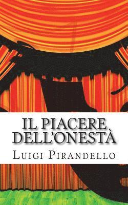 bokomslag Il Piacere dell'onestà: Commedia in tre atti