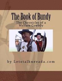 bokomslag The Book of Bundy: The chronicle of a welfare cowboy