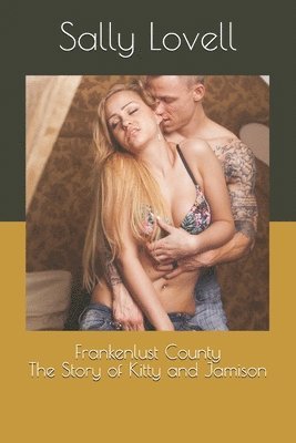 Sally a. Lovell - Frankenlust County The Story of Kitty and Jamison: The Story of Kitty and Jamison, Häftad