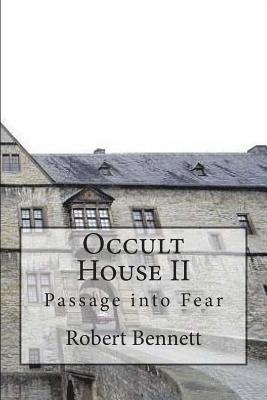 Robert Bennett - Occult House II: Passage into Fear, Häftad
