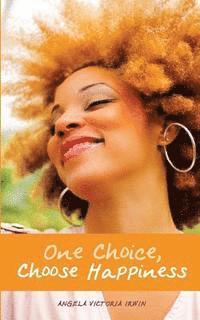 bokomslag One Choice, Choose Happiness
