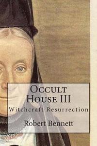 bokomslag Occult House III: Witchcraft Resurrection