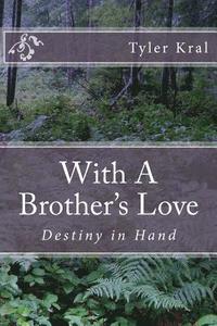 bokomslag With A Brother's Love: Destiny in Hand