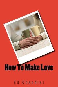 bokomslag How To Make Love