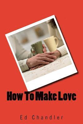 How To Make Love 1