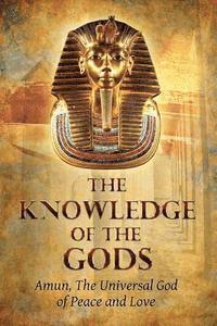 bokomslag The Knowledge of the Gods: Mysticism And Spirituality