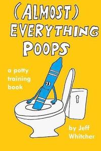 bokomslag (Almost) Everything Poops: A potty training book