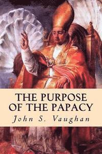 bokomslag The Purpose of the Papacy