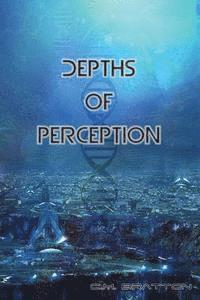 C. M. Bratton - Depths of Perception, Häftad