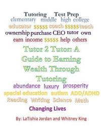 bokomslag Tutor 2 Tutor: A Guide to Earning Wealth Through Tutoring