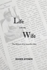 bokomslag Life With My Wife: the Memoir of an Imperfect Man