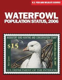 U S Fish & Wildlife Service - Waterfowl Population Status, 2006, Häftad