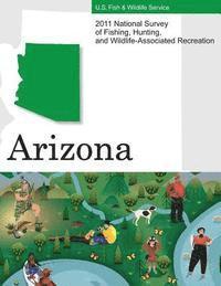 bokomslag 2011 National Survey of Fishing, Hunting, and Wildlife-Associated Recreation?Arizona