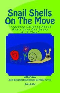 bokomslag Snail Shells On The Move: 'Teaching Children About God's Love One Story At A Time'