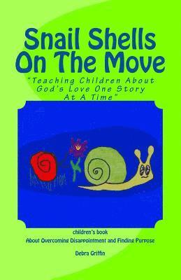 bokomslag Snail Shells On The Move: "Teaching Children About God's Love One Story At A Time"