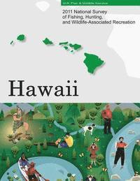 bokomslag 2011 National Survey of Fishing, Hunting, and Wildlife-Associated Recreation?Hawaii