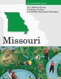 U. S. Fish and Wildlife Service and U. S - 2011 National Survey of Fishing, Hunting, and Wildlife-Associated Recreation?Missouri, Häftad
