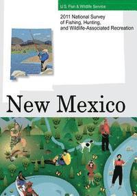 bokomslag 2011 National Survey of Fishing, Hunting, and Wildlife-Associated Recreation?New Mexico