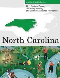 bokomslag 2011 National Survey of Fishing, Hunting, and Wildlife-Associated Recreation?North Carolina