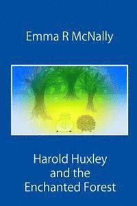 bokomslag Harold Huxley and the Enchanted Forest