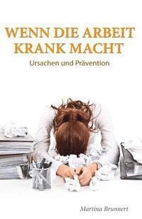 Wenn die Arbeit krank macht: Ursache und Prävention 1