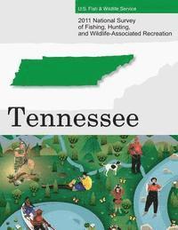 bokomslag 2011 National Survey of Fishing, Hunting, and Wildlife-Associated Recreation?Tennessee