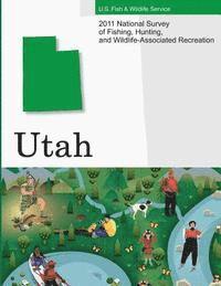 bokomslag 2011 National Survey of Fishing, Hunting, and Wildlife-Associated Recreation?Utah
