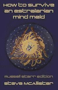 bokomslag How to Survive an Estralarian Mind Meld - Russell Starr Edition