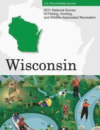 bokomslag 2011 National Survey of Fishing, Hunting, and Wildlife-Associated Recreation?Wisconsin