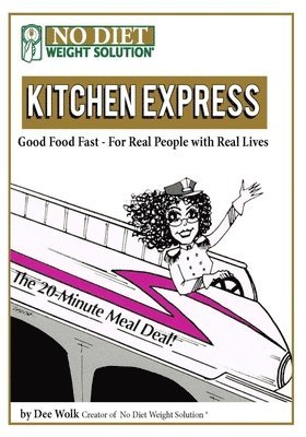 bokomslag Kitchen Express: Good Food Fast - For Real People With Real Lives