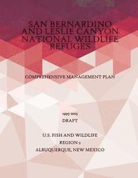 bokomslag San Bernardino and Leslie Canyon National Wildlife Refuge: Comprehensive Management Plan 1995-2015, Draft