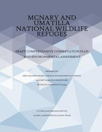 McNary and Umatilla National Wildlife Refuges Draft Comprehensive Conservation Plan and Environmental Assessment 1