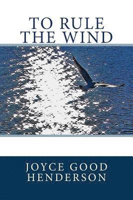 To Rule the Wind 1