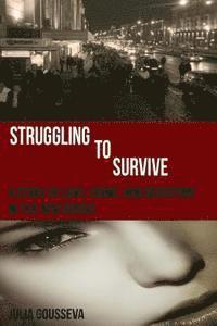 bokomslag Struggling to Survive: A story of love, crime, and deception in the new Russia