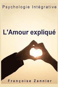 Francoise Zannier - L'Amour expliqué, Häftad