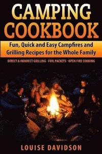 bokomslag Camping Cookbook Fun, Quick & Easy Campfire and Grilling Recipes for the Whole Family