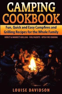 bokomslag Camping Cookbook Fun, Quick & Easy Campfire and Grilling Recipes for the Whole Family